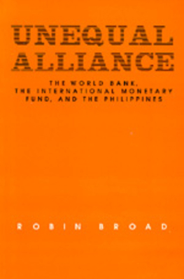 Unequal Alliance: The World Bank, the International Monetary Fund and the Philippines by Robin Broad