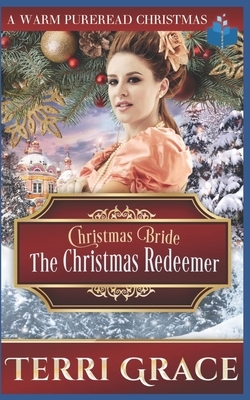 Christmas Bride - The Christmas Redeemer by Terri Grace