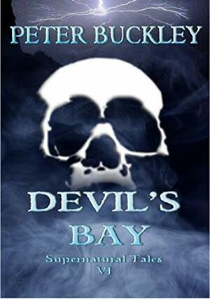 Devil's Bay (Supernatural tales Book 6) by Peter Buckley