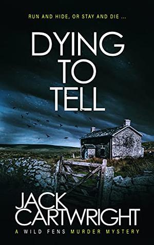 Dying To Tell by Jack Cartwright