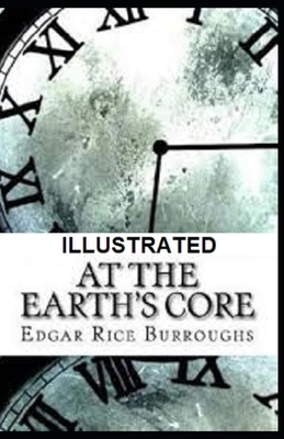 At the Earth's Core Illustrated by Edgar Rice Burroughs