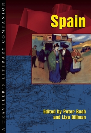 Spain: A Traveler's Literary Companion by Lisa Dillman, Peter R. Bush