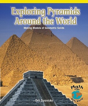 Exploring Pyramids Around the World: Making Models of Geometric Solids by Orli Zuravicky