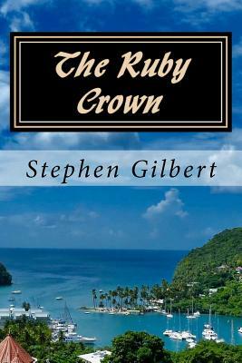 The Ruby Crown by Stephen Gilbert