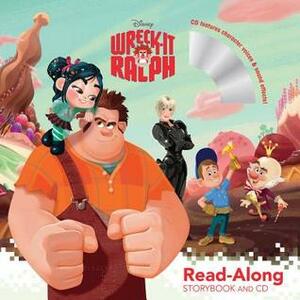 Wreck-It Ralph Read-Along Storybook and CD by Calliope Glass