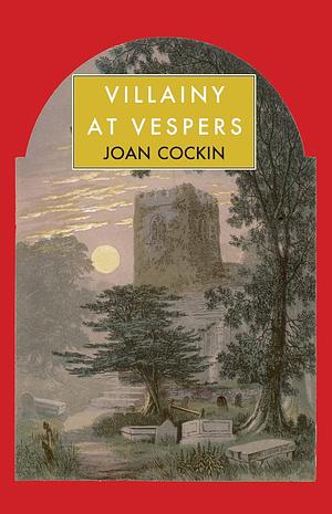 Villainy at Vespers by Joan Cockin