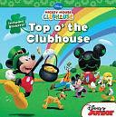 Mickey Mouse Clubhouse: Top O'The Clubhouse by Marcy Kelman