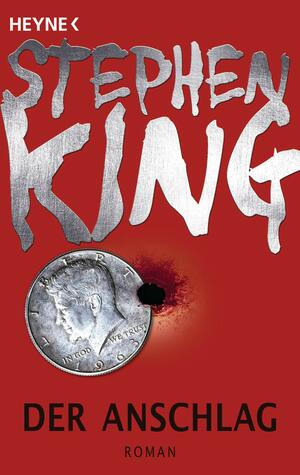 Der Anschlag by Stephen King