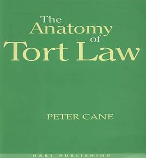 The Anatomy of Tort Law by Peter Cane