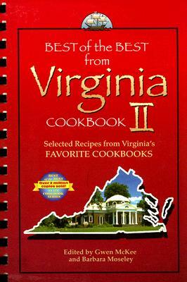 Best of the Best from Virginia Cookbook II: Selected Recipes from Virginia's Favorite Cookbooks by 