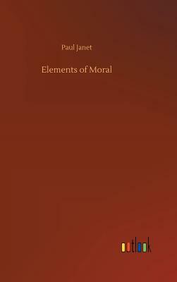 Elements of Moral by Paul Janet