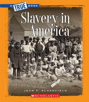 Slavery in America by Jean F. Blashfield