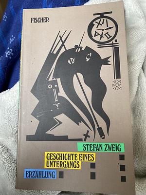 Geschichte eines Untergangs by Stefan Zweig