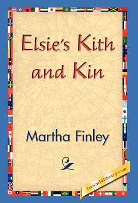 Elsie's Kith and Kin by Martha Finley