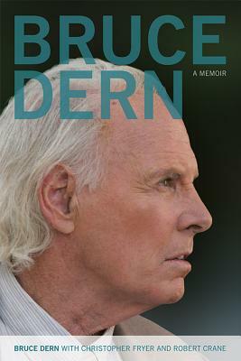 Bruce Dern: A Memoir by Bruce Dern