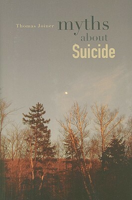 Myths About Suicide by Thomas E. Joiner