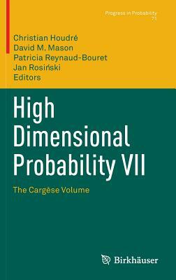 High Dimensional Probability VII: The Cargèse Volume by 