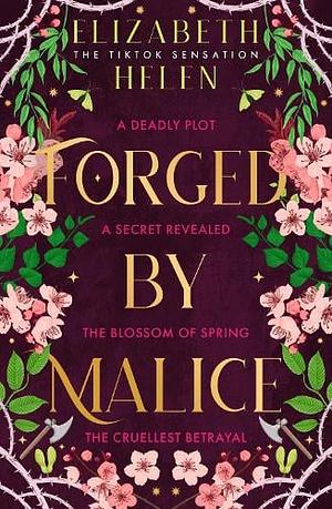 Forged by Malice by Elizabeth Helen