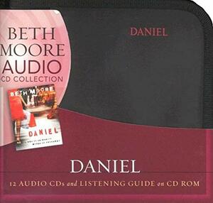 Daniel - Audio CDs: Lives of Integrity, Words of Prophecy by Beth Moore