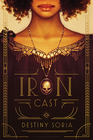 Iron Cast by Destiny Soria