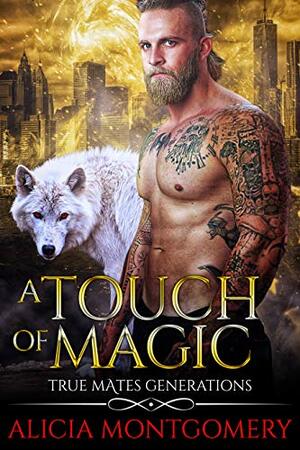 A Touch of Magic by Alicia Montgomery