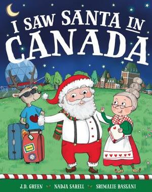 I Saw Santa in Canada by Jd Green