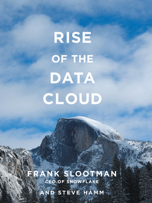 Rise of the Data Cloud by Steve Hamm, Frank Slootman