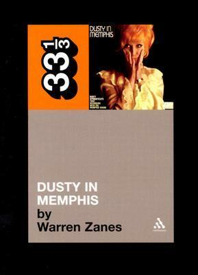 Dusty in Memphis by Warren Zanes