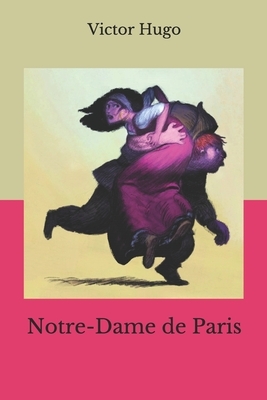 Notre-Dame de Paris by Victor Hugo