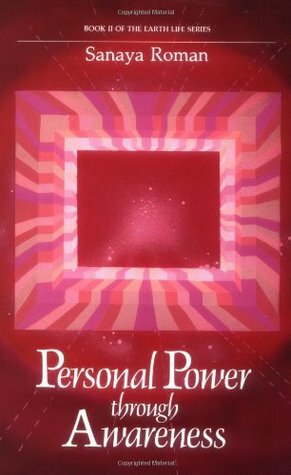 Personal Power through Awareness: A Guidebook for Sensitive People by Elaine Ratner, Sanaya Roman, Orin
