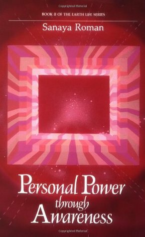 Personal Power through Awareness: A Guidebook for Sensitive People by Sanaya Roman, Orin, Elaine Ratner