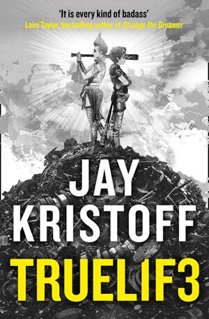 Truelife by Jay Kristoff