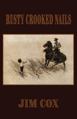 Rusty Crooked Nails by Jim Cox