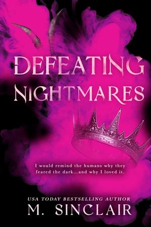 Defeating Nightmares by M. Sinclair