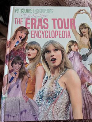 Taylor Swift's the Eras Tour Encyclopedia by Mari Bolte