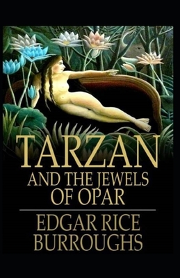 Tarzan and the Jewels of Opar Illustrated by Edgar Rice Burroughs