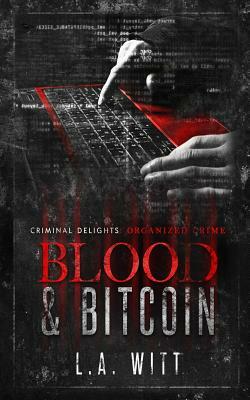 Blood & Bitcoin by L.A. Witt