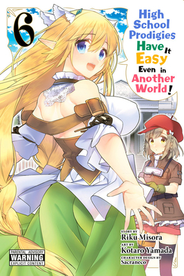 High School Prodigies Have It Easy Even in Another World!, Vol. 6 (Manga) by Riku Misori