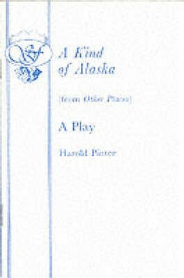 A Kind of Alaska by Harold Pinter