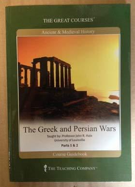 The Great Courses; The Greek and Persian Wars by John R. Hale, John R. Hale