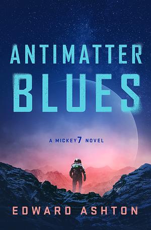 Antimatter Blues by Edward Ashton