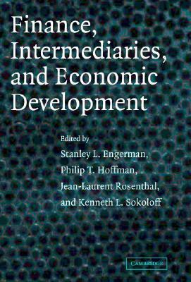 Finance, Intermediaries, and Economic Development by 