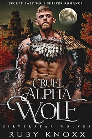 Cruel Alpha Wolf by Ruby Knoxx, Ruby Knoxx