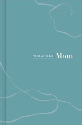 You and Me Mom: A Book All about Us by Miriam Hathaway