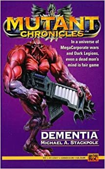 Dementia: Apostle of Insanity Trilogy by Michael A. Stackpole