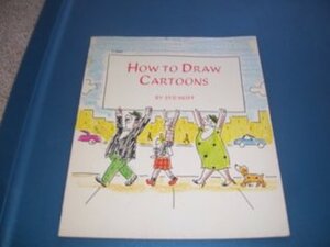 Syd Hoff Shows You How to Draw Cartoons by Syd Hoff