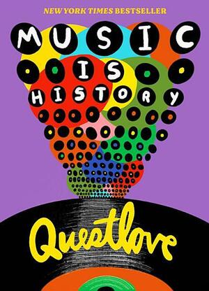 Music Is History by Ben Greenman, Questlove
