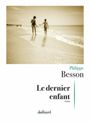 Le dernier enfant by Philippe Besson