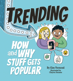 Trending: How and Why Stuff Gets Popular by Kira Vermond