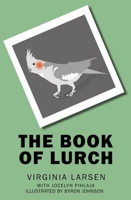 The Book of Lurch by Jocelyn Pihlaja, Virginia Larsen